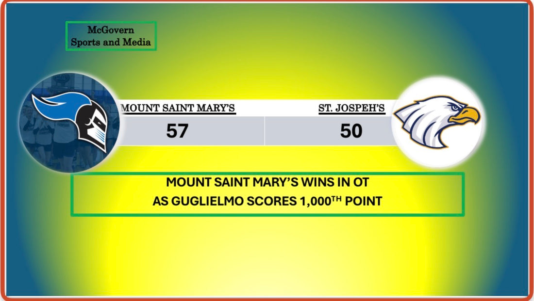 MOUNT SAINT MARY'S WINS IN OT THRILLER OVER ST. JOSEPH'S