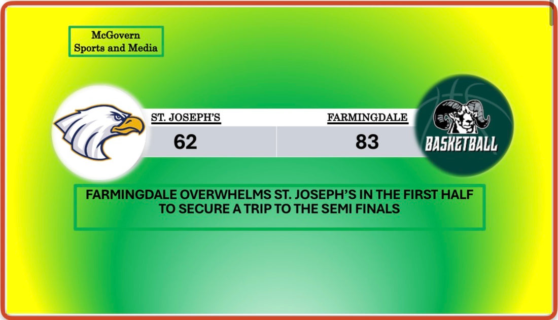 FARMINGDALE MOVES ON TO THE SEMI FINALS