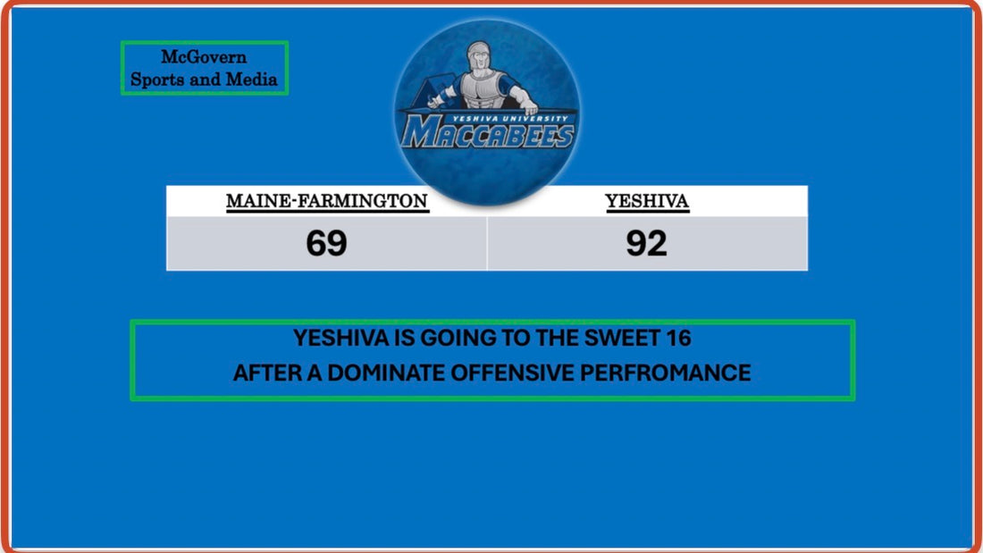 Yeahia Vi YESHIVA WINS! ADVANCING THEM TO THE SWEET 16 – McGovern Sports and Media