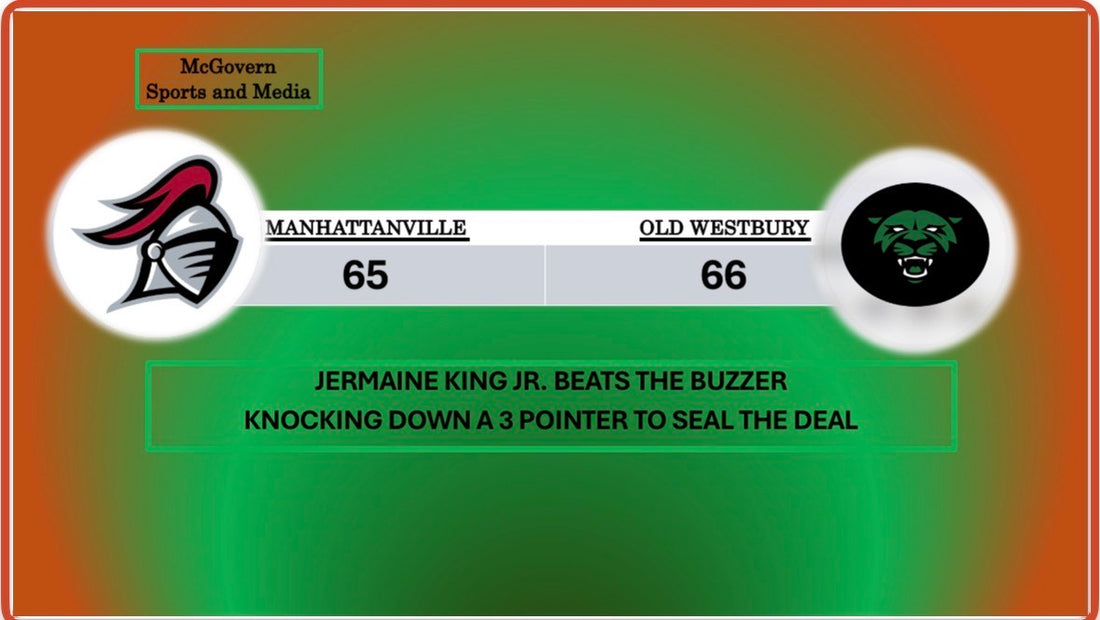 OLD WESTBURY BEATS THE BUZZER AGAINST MANHATTANVILLE